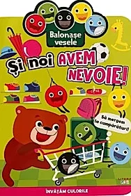 Balonase vesele. Si noi avem nevoie! Sa mergem la cumparaturi!