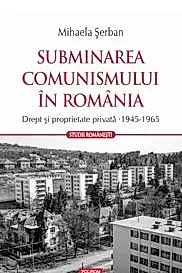 Subminarea comunismului in Romania