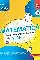 Matematica. Olimpiade si concursuri scolare 2025. Clasele 4-6