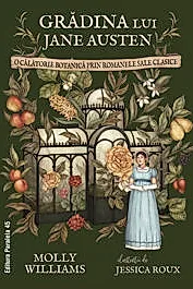 Gradina lui Jane Austen. O calatorie botanica prin romanele sale clasice