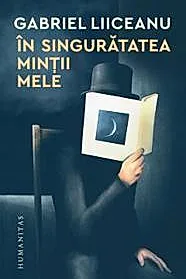 In singuratatea mintii mele