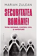 Securitatea Romaniei, intre reforma, control civil si impostura