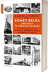 Romeo Belea. Arhitect in vremuri tulburi