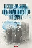 Enciclopedia istorica a comunitatilor evreiesti din Romania. Volumul 2