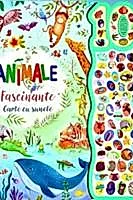 Animala Fascinante. Carte cu sunete