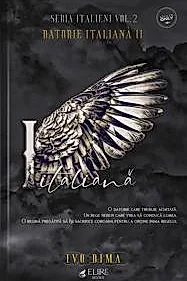 Datorie Italiana Partea II. Seria Italieni Vol.2 (Elire Books)