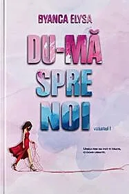Du-ma spre noi Vol.1 (Elire Books)