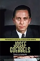 Josef Goebbels. Volumul 5. Protagonisti ai celui de-al Doilea Razboi Mondial