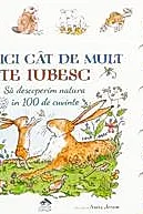 Ghici cat de mult te iubesc. Sa descoperim natura