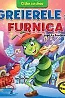 Greierele si furnica dupa La Fontaine. Citim cu drag