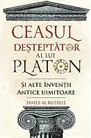 Ceasul desteptator al lui Platon si alte inventii antice uimitoare
