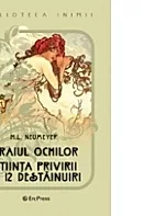 Graiul ochilor. Stiinta privirii in 12 destainuiri