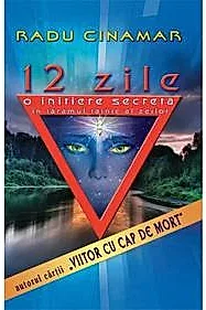 12 zile. O initiere secreta in taramul tainic al zeilor