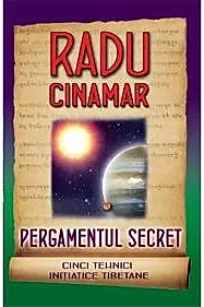 Pergamentul secret. Cinci tehnici initiatice tibetane