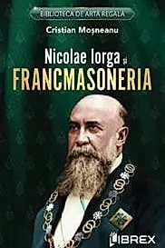 Nicolae Iorga si Francmasoneria