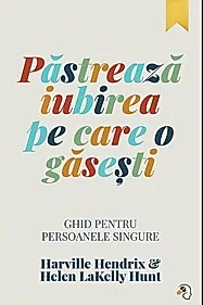 Pastreaza iubirea pe care o gasesti