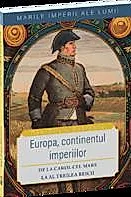Europa, continentul imperiilor-De la Carol cel Mare la Al Treilea Reich