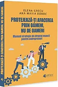 Protejeaza-ti afacerea prin oameni, nu de oameni