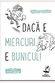 Daca e miercuri, e bunicul