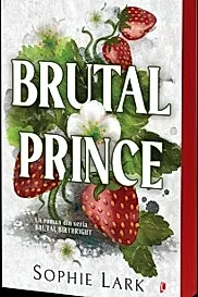 Brutal Prince. Seria Brutal Birthright Vol.1
