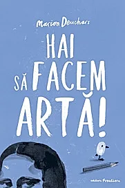 Hai sa facem arta!