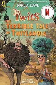 The Twits: The Terrible Tale of Twitlandia