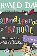 Roald Dahl: Splendiferous School