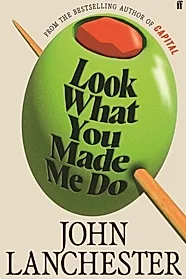 Look What You Made Me Do : 'A great read' Jesse Armstrong, creator of Succession