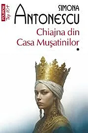Chiajna din Casa Musatinilor. Vol. I+II