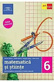 Evaluare nationala la finalul clasei a VI-a. Matematica si Stiinte. Ghid de pregatire