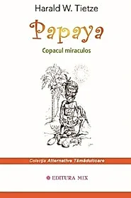 Papaya. Copacul miraculos