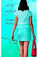 Varsta perfecta - Heather Skyler