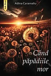 Cand papadiile mor