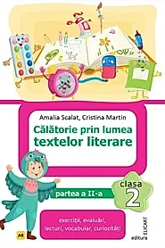 Calatorie prin lumea textelor literare. Clasa 2. Partea a 2-a (AR) - Caiet de lucru