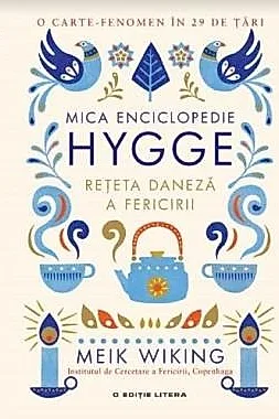 Mica enciclopedie Hygge. Reteta daneza a fericirii