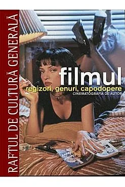 Filmul. Regizori, genuri, capodopere. Cinematografia de autor - Vol. 3