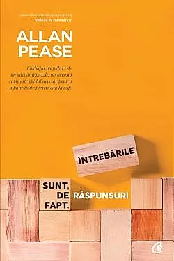 Intrebarile sunt, de fapt, raspunsuri
