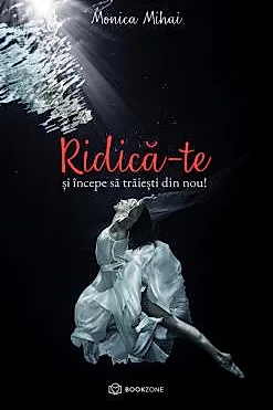 RIDICA-TE si incepe sa traiesti din nou!