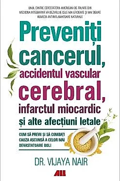 Preveniti cancerul, accidentul vascular cerebral, infarctul miocardic si alte afectiuni letale
