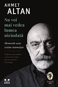 Nu voi mai vedea lumea niciodata. Memoriile unui scriitor intemnitat