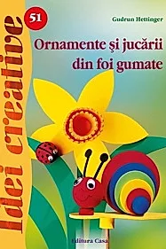 Idei creative 51 - Ornamente si jucarii din foi gumate