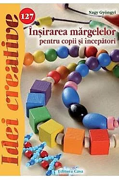 Idei creative 127 - Insirarea margelelor pentru copii si incepatori