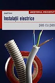 Instalatii electrice - pas cu pas