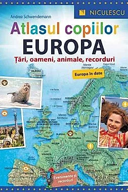 Atlasul copiilor. EUROPA. Tari, oameni, animale, recorduri