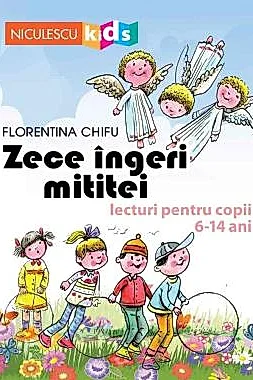 Zece ingeri mititei. Lecturi pentru copii 6-14 ani