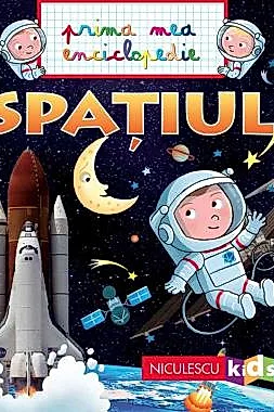 SPATIUL. Prima mea enciclopedie