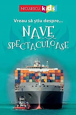 Vreau sa stiu despre... Nave Spectaculoase