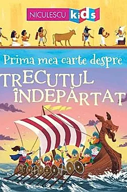 Prima mea carte despre TRECUTUL INDEPARTAT