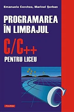 Programarea in C/C++ Vol. I
