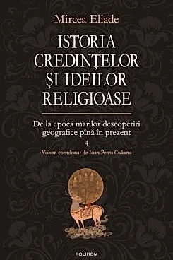 Istoria credintelor si ideilor Vol IV